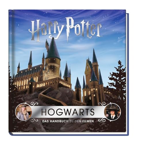 Harry Potter: Hogwarts - Das Handbuch zu den Filmen Harry Potter: Hogwarts - Das Handbuch zu den Filmen