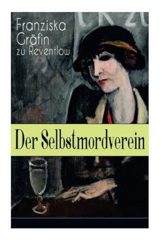 Der Selbstmordverein: Historischer Roman - Die Zeit der Belle Époque