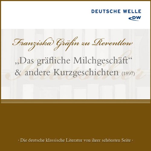 "Das gräfliche Milchgeschäft" und andere Kurzgeschichten: Das Logierhaus "Zur schwankenden Weltkugel" /Das feindselige Gepäck