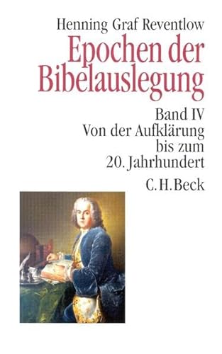 Epochen der Bibelauslegung Band IV: Von der Aufklärung bis zum 20. Jahrhundert