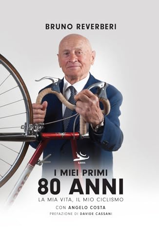 I miei primi 80 anni. La mia vita, il mio ciclismo von Kriss
