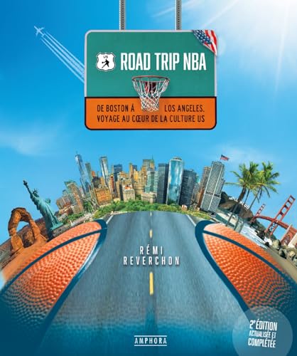 Road Trip NBA - Nouvelle édition: De Boston à Los Angeles, voyage au coeur de la culture US von AMPHORA
