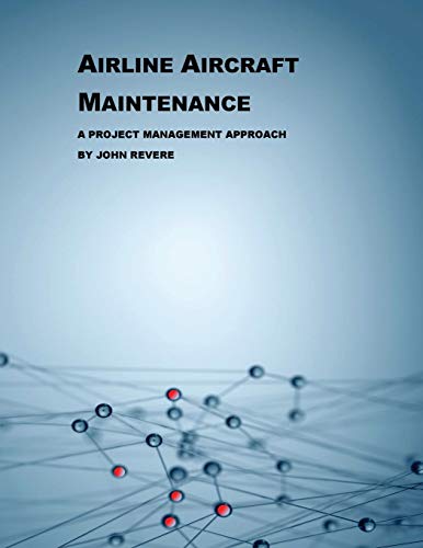 Airline Aircraft Maintenance: A Project Management Approach