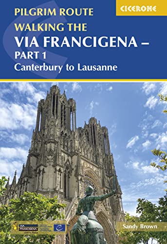 Walking the Via Francigena Pilgrim Route - Part 1: Canterbury to Lausanne (Cicerone guidebooks) von Cicerone Press Limited