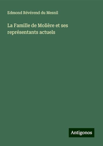 La Famille de Molière et ses représentants actuels von Antigonos Verlag