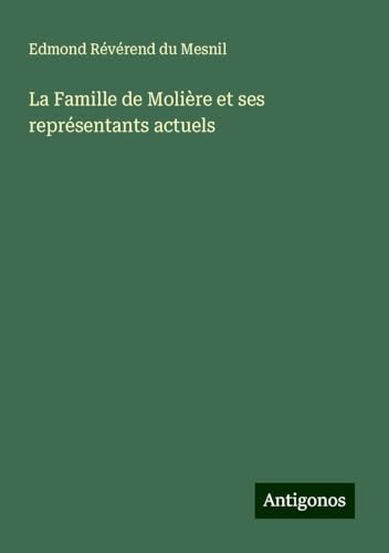 La Famille de Molière et ses représentants actuels von Antigonos Verlag