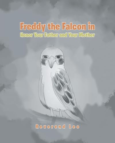 FREDDY THE FALCON in Honor Your Father and Your Mother von Integrity Publishing