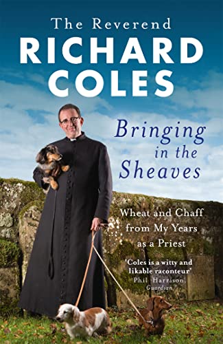Bringing in the Sheaves: Wheat and Chaff from My Years as a Priest von Weidenfeld & Nicolson
