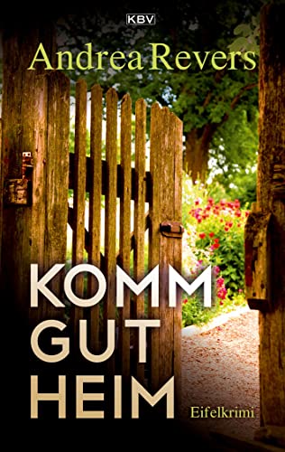 Komm gut heim: Eifelkrimi (KBV-Krimi)