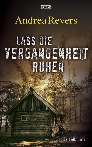 Lass die Vergangenheit ruhen: Eifelkrimi (Frederike Suttner) von KBV Verlags-und Medienges