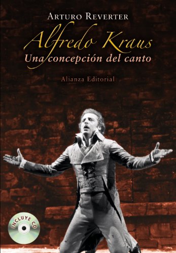 Alfredo Kraus : una concepción del canto (Libros Singulares (LS)) von Alianza
