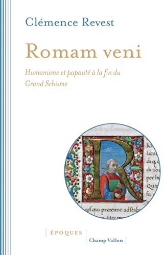 Romam veni - Humanisme et papauté à la fin du Grand Schisme Romam veni - Humanisme et papauté à la fin du Grand Schisme von CHAMP VALLON
