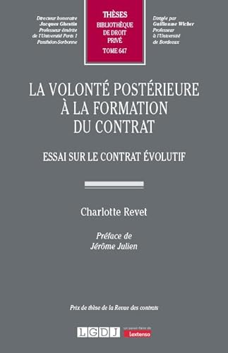 La volonté postérieure à la formation du contrat: Essai sur le contrat évolutif (647) von LGDJ