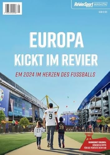 Europa kickt im Revier: EM 2024 im Herzen des Fussballs von KLARTEXT