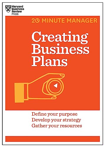Creating Business Plans (HBR 20-Minute Manager Series): Gather Your Ressources - Discribe the Opportunity - Get Buy-in