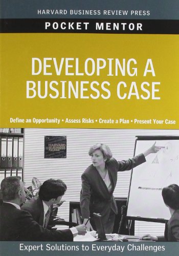 Developing a Business Case (Pocket Mentor)