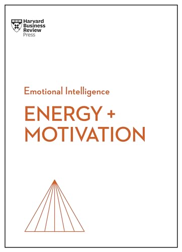 Energy + Motivation (HBR Emotional Intelligence Series)
