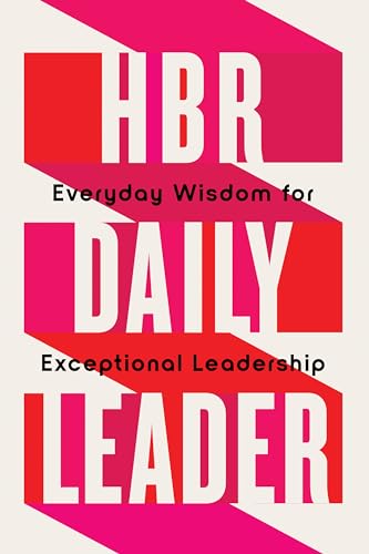 HBR Daily Leader: Everyday Wisdom for Exceptional Leadership von Harvard Business Review Press