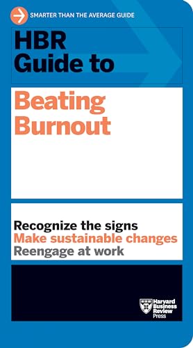 HBR Guide to Beating Burnout von Harvard Business Review Press