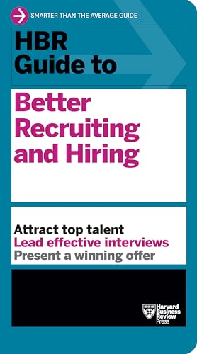 HBR Guide to Better Recruiting and Hiring HBR Guide to Better Recruiting and Hiring von Harvard Business Review Press