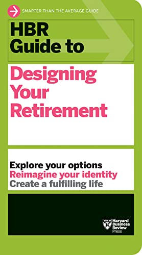 HBR Guide to Designing Your Retirement von Harvard Business Review Press