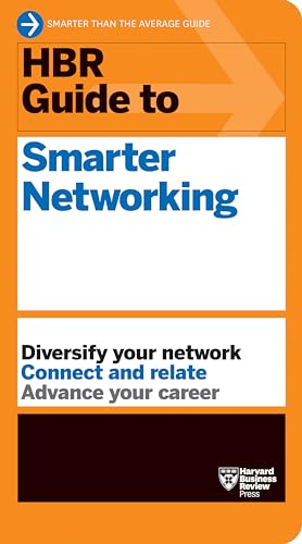 HBR Guide to Smarter Networking (HBR Guide Series) von Harvard Business Review Press