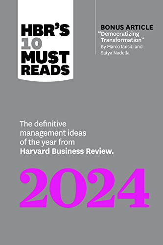 HBR's 10 Must Reads 2024: The Definitive Management Ideas of the Year from Harvard Business Review (with bonus article "Democratizing Transformation" by Marco Iansiti and Satya Nadella) von Harvard Business Review Press