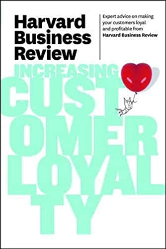 Harvard Business Review on Increasing Customer Loyalty (Harvard Business Review Paperback Series)