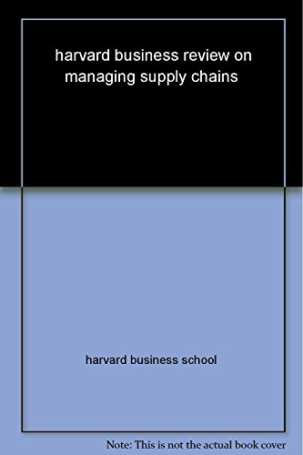 Harvard Business Review on Managing Supply Chains (Harvard Business Review Paperback Series) von Harvard Business Review Press