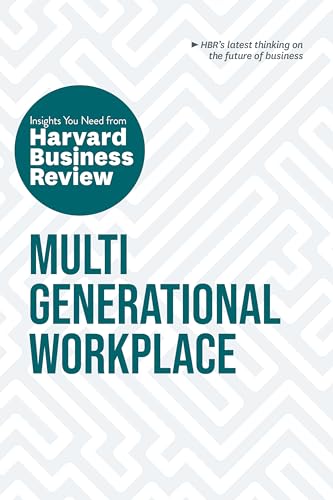 Multigenerational Workplace: The Insights You Need from Harvard Business Review (HBR Insights Series)