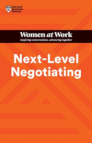 Next-Level Negotiating (HBR Women at Work Series)