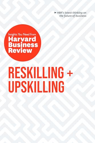 Reskilling and Upskilling: The Insights You Need from Harvard Business Review (HBR Insights Series) von Harvard Business Review Press