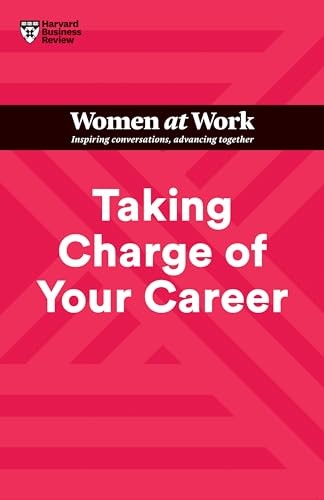 Taking Charge of Your Career (HBR Women at Work Series) von Harvard Business Review Press