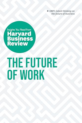 The Future of Work: The Insights You Need from Harvard Business Review (HBR Insights Series) von HARVARD BUSINESS REVIEW PR