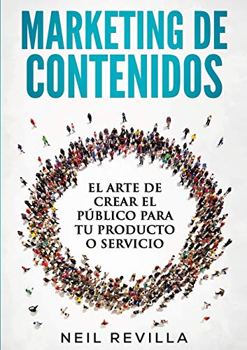 MARKETING DE CONTENIDOS El arte de crear el público para tu producto o servicio MARKETING DE CONTENIDOS El arte de crear el público para tu producto o servicio von Bubok Publishing