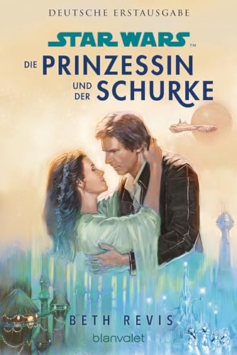 Star Wars™ Die Prinzessin und der Schurke: Roman von Blanvalet Taschenbuch Verlag