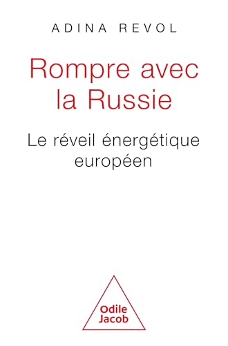 Rompre avec la Russie: Le réveil énergétique européen von JACOB