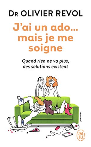 J'ai un ado... mais je me soigne: AVEC LA COLLABORATION DE JOSÉE BLANC-LAPIERRE von J'AI LU