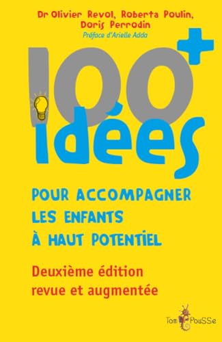 100 idées+ pour accompagner les enfants à haut potentiel: Changeons notre regard sur ces enfants à besoins spécifiques afin de favoriser leur épanouissement von Tom Pousse