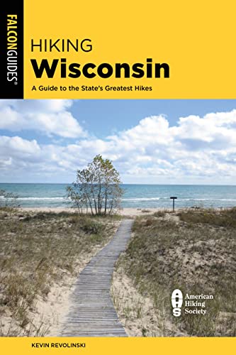 Hiking Wisconsin: A Guide to the State's Greatest Hikes (State Hiking Guides)