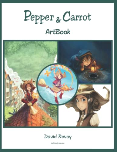 Pepper et Carrot - Artbook - par David Revoy: Illustrations et croquis de la BD - édition française