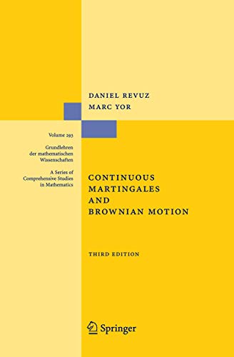 Continuous Martingales and Brownian Motion: Third Edition (Grundlehren der mathematischen Wissenschaften, Band 293) von Springer