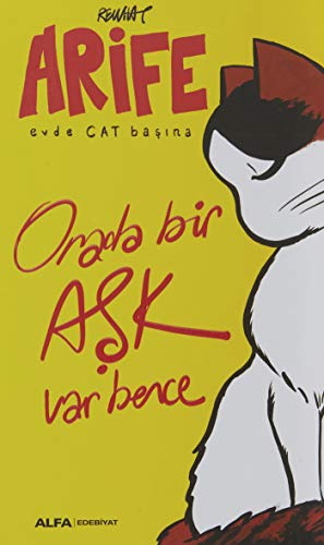 Arife - Orada bir Aşk Var Bence: Evde Cat Başına von Alfa Yayınları
