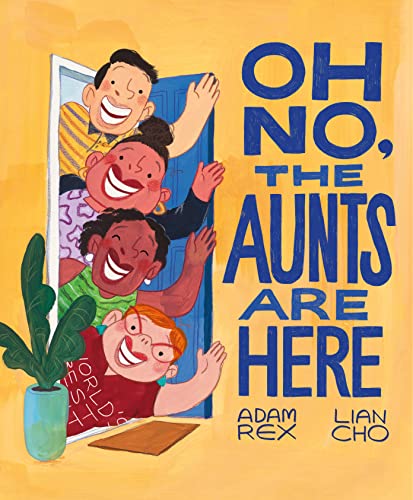 Oh No, the Aunts Are Here von Chronicle Books