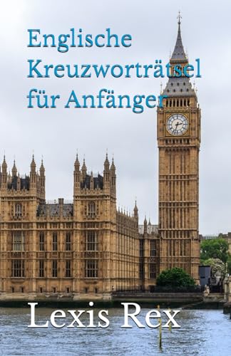 Englische Kreuzworträtsel für Anfänger Englische Kreuzworträtsel für Anfänger von Independently published