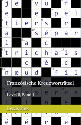 Französische Kreuzworträtsel: Level 2, Band 1 Französische Kreuzworträtsel: Level 2, Band 1