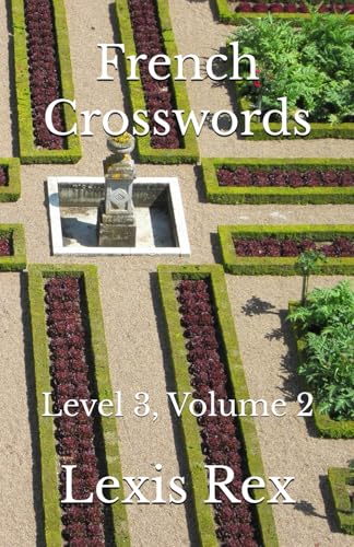 French Crosswords: Level 3, Volume 2 French Crosswords: Level 3, Volume 2 von Independently published