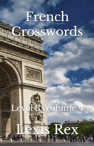 French Crosswords: Level 3, Volume 4 French Crosswords: Level 3, Volume 4 von Independently published