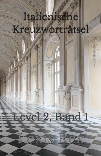 Italienische Kreuzworträtsel: Level 2, Band 1 Italienische Kreuzworträtsel: Level 2, Band 1 von Independently published