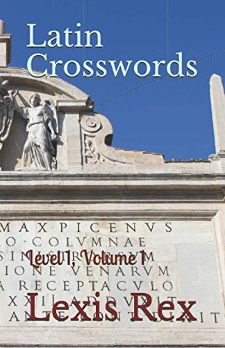 Latin Crosswords: Level 1, Volume 1 von Lexis Rex Language Books